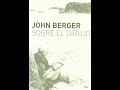 AUDIOLIBRO: Dibujos en papel y Hojas de papel sobre la hierba -Sobre el dibujo J. Berger