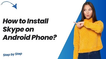 How to Install Skype on Android Phone ? - Step by Step