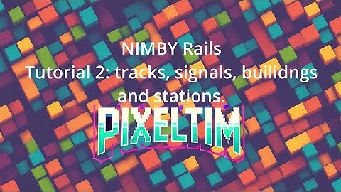 NIMBY Rails tutorial 2: Tracks continued, signals, buildings and stations.