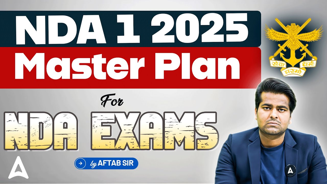 NDA 1 2025 | Master Plan For NDA Exams Full Strategy | By Aftab Sir