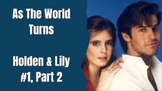 As The World Turns | Character Edit | Holden & Lily #1, Part 2