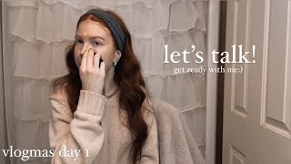 let’s talk ! | get ready with me 🎀🪩🫶🏻