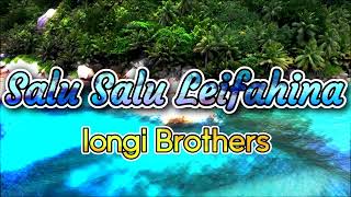 Famous Salu Salu Leifahina | Iongi Brothers Wealth