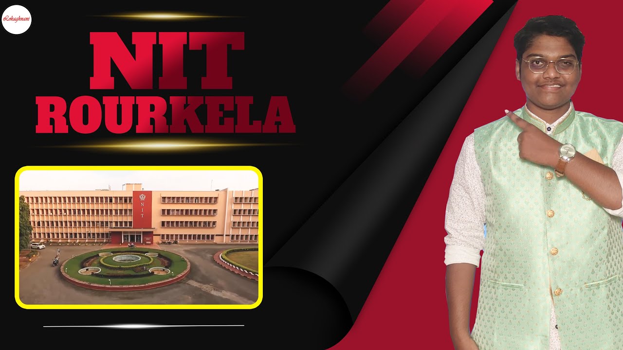 NIT Rourkela - Campus life, Courses, Admissions, Cutoffs, Fees ...