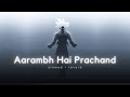 Aarambh Hai Prachand Slowed Reverb The Harshy