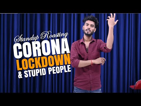 CORONA, Lockdown & Stupid People || Stand Up Roasting || Aditya Mehta
