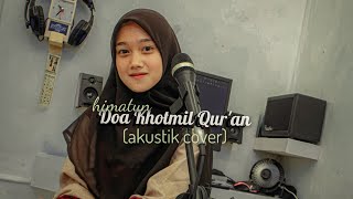Doa khotmil qur'an (akustik cover) Ahf-Hima