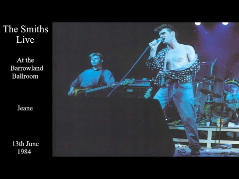 The Smiths Live | Jeane | The Barrowland Ballroom | June 1984