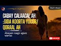 GABAY CALAACAL AH SIDA KOORTA YUCUB QORAAL AH ABWAAN RAAGE UGAAS 