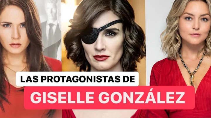 Las protagonistas de Giselle Gonzalez
