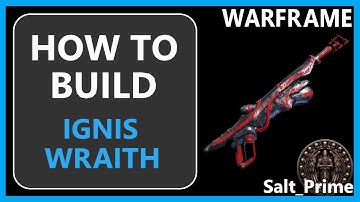 Ignis Wraith - How to Build & Gameplay - Warframe - 2024