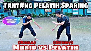 Tant#ng Pelatih Sparing, Murid vs Pelatih || Raka vs Denny