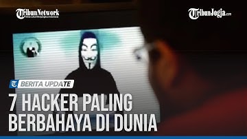 7 HACKER PALING BERBAHAYA DI DUNIA