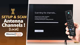 HiSense Fire TV: How to Setup Antenna & Scan Channels! [Local Channels]