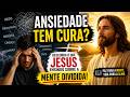 ANSIEDADE TEM CURA? 🤔 Descubra o que Jesus ensinou sobre a MENTE DIVIDIDA! 🧠✨