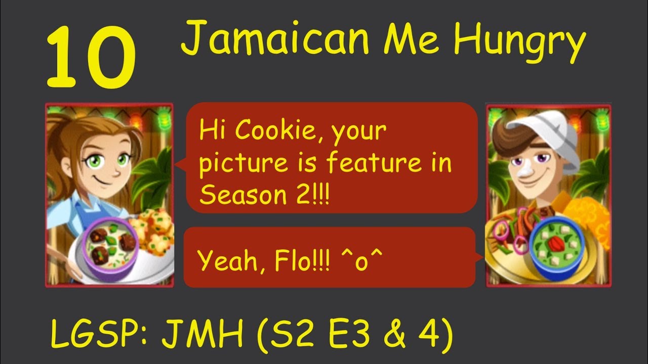 LGSP JMH Part 10 (S2 E3 & 4) = Cookie's picture (Cooking Dash 2016 Jamaican Me Hungry
