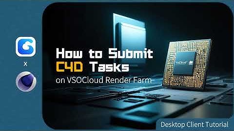 C4D Cloud Rendering Desktop Client Tutorial | Render with VsoCloud Renderfarm