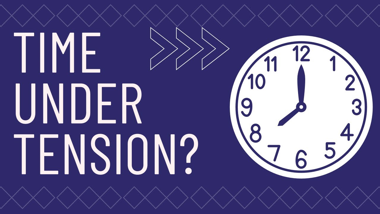 Time Under Tension Explanation YouTube
