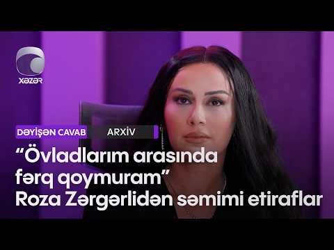 "Övladlarım arasında fərq qoymuram" Roza Zərgərlidən səmimi etiraflar