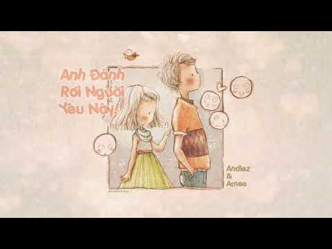 Video Anh Đánh Rơi Người Yêu Này - Andiez, Amee MV Lyrics HD - youtube