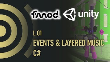 FMOD Time L01 - Events & Layered Music | FMOD | Unity