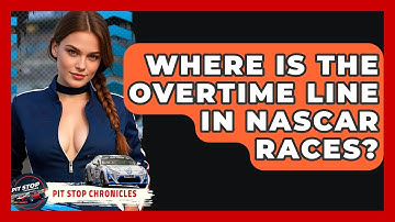 Where Is The Overtime Line In NASCAR Races? - Pit Stop Chronicles