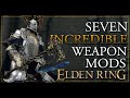 7 Incredible Weapon Mods [Elden Ring]