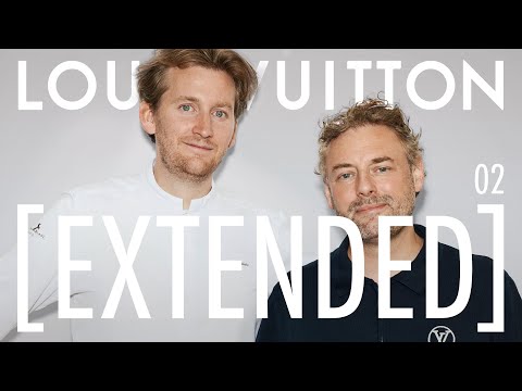 Louis Vuitton [Extended] — Ep2 - Arnaud Donckele & Maxime