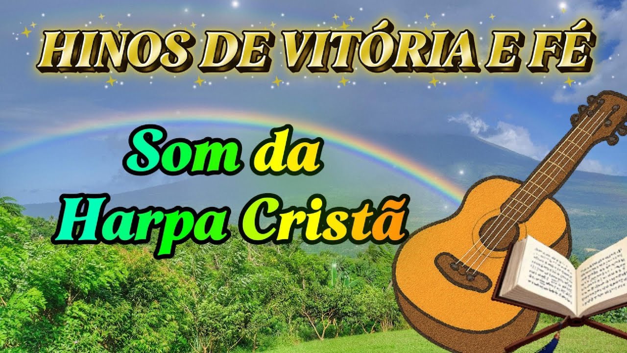 🎶Harpa Cristã - Hinos de Vitória em Cristo Jesus 🙏