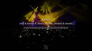 Yo voy - Zion & Lennox ft. Daddy Yankee (slowed and reverb)