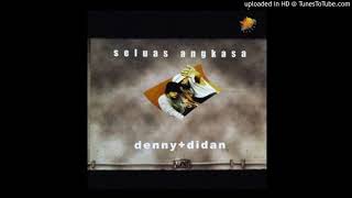 Denny & Didan - Adakah Dia - Composer : Denny Saba 2004 (CDQ)
