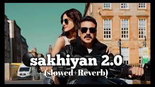 sakhiyan 2.0 (slowed+Reverb) Maninder Buttar & Zara Khan #video