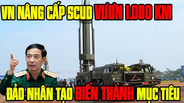 Tên Lửa Scud – Việt Nam Nâng Cấp Thành Vũ Khí Tầm Xa 1.000 Km