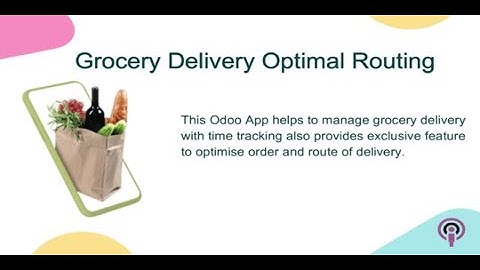 Grocery Delivery optimal Routing | Delivery Optimal Routing | Odoo app | Botspot Infoware
