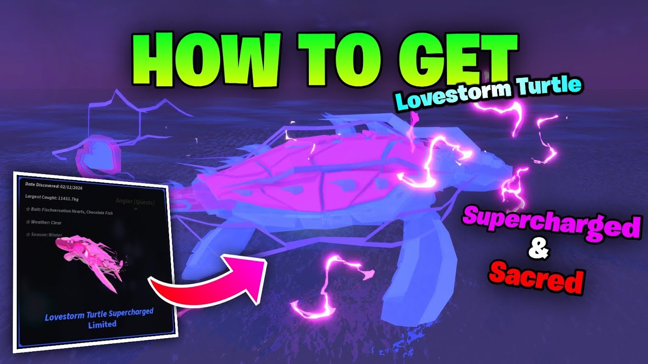 How to get Supercharged & Sacred Lovestorm Turtle - Fisch Valentine