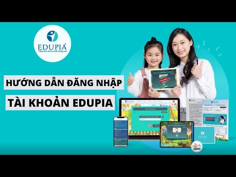 Video Hướng dẫn đăng nhập tài khoản học tập trên Edupia - youtube