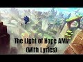 Sonic the hedgehog amv  the light of hope with lyrics