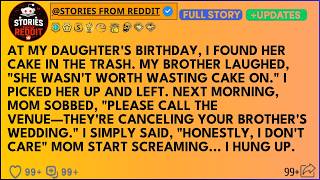 My Brother Threw My Daughter’s Birthday Cake Away—Then Begged Me To Save His Wedding