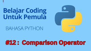 Belajar Coding Menggunakan Bahasa Python Untuk Pemula - Comparison Operator