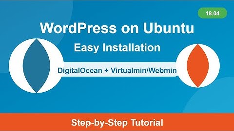 Easy WordPress Installation on Ubuntu 18.04 | DigitalOcean + Virtualmin/Webmin Tutorial