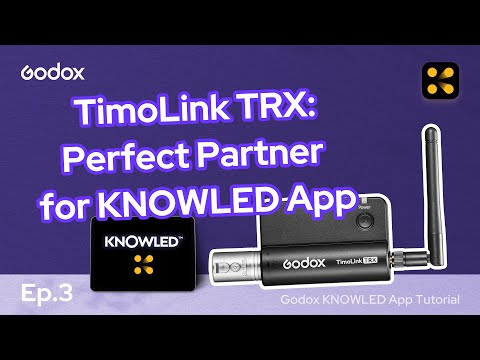 The Perfect Partner for Godox KNOWLED App - TimoLink TRX | Godox KNOWLED App Tutorial EP03