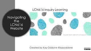Navigating the LCN616 Inquiry Learning website