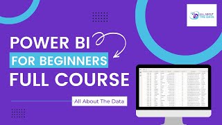 Power BI Tutorial For Beginners [Full Course] #1 #AllAboutTheData