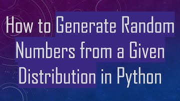 How to Generate Random Numbers from a Given Distribution in Python