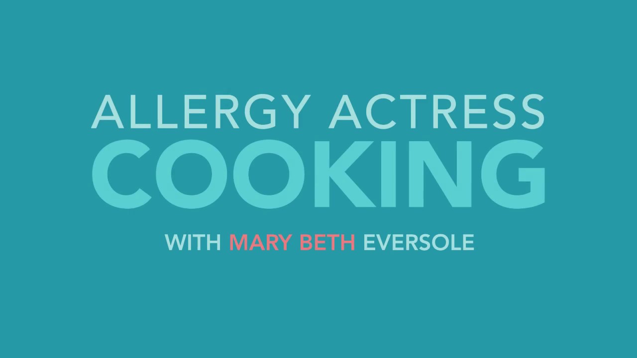Allergy Actress Cooking with Mary Beth Eversole