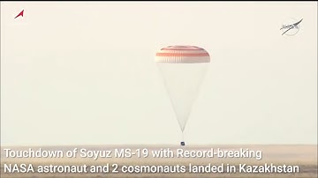 Touchdown of Soyuz MS-19 with  Record-breaking NASA astronaut & 2 cosmonauts landed in Kazakhstan