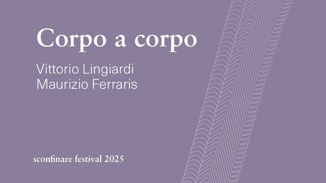 «Corpo a corpo» | Incontro con Vittorio Lingiardi e Maurizio Ferraris