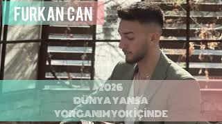 Furkan Can - Dünya Yansa Yorganım Yok Içinde Canli