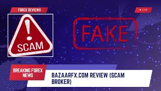 Bazaarfx.com Review | Unlicensed broker, keep off!