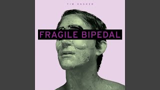 Fragile Bipedal